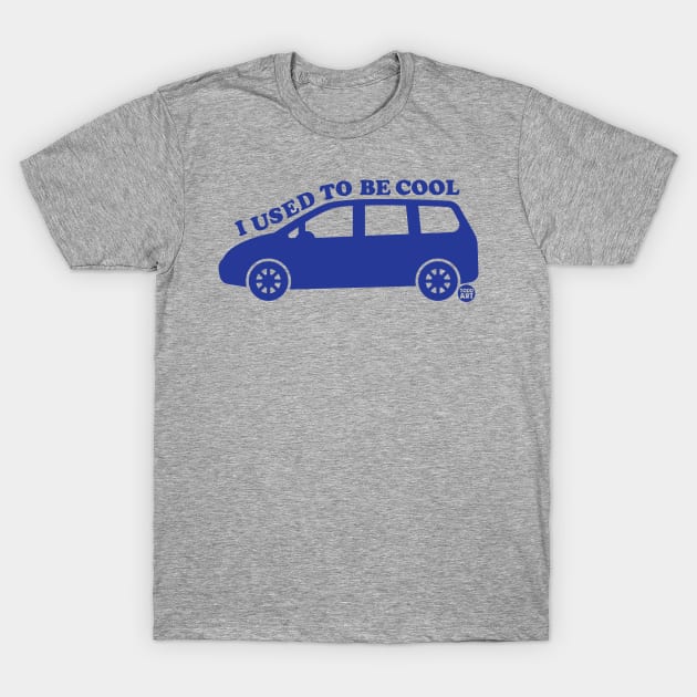 USED TO BE COOL MINIVAN T-Shirt by toddgoldmanart